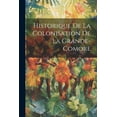 thumbnail image 1 of Historique De La Colonisation De La Grande-Comore, (Paperback), 1 of 1