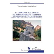 Historiques La descente aux enfers du renseignement militaire   l' poque de l'affaire Dreyfus, Paperback