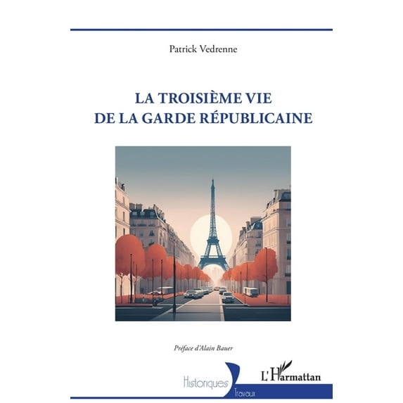 Historiques La troisième vie de la garde républicaine, (Paperback)