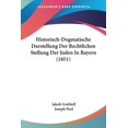 thumbnail image 1 of Historisch-Dogmatische Darstellung Der Rechtlichen Stellung Der Juden In Bayern (1851) (Paperback), 1 of 1