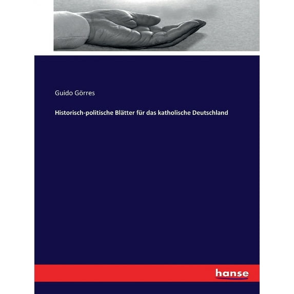 Historisch-politische Blätter für das katholische Deutschland, (Paperback)