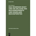thumbnail image 1 of Historische Bibliothek Das Wormser Edikt Und Die Erlasse Des Reichsregiments Und Einzelner ReichsfÃ¼rsten, Book 37, (Hardcover), 1 of 1