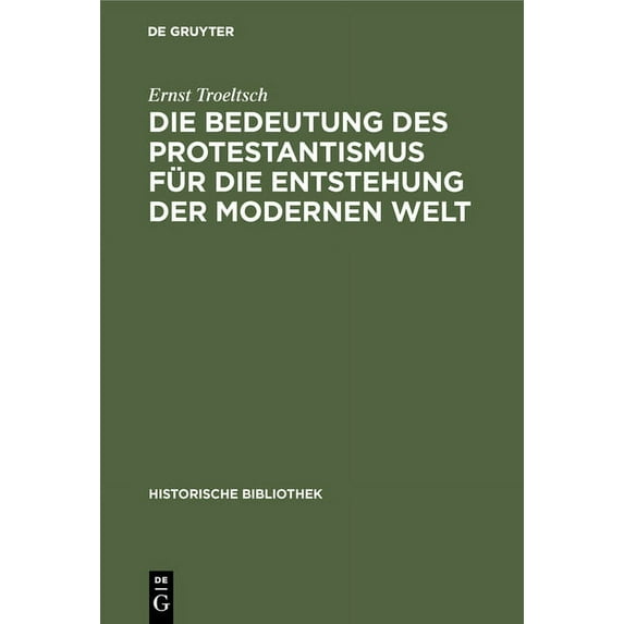 Historische Bibliothek Die Bedeutung Des Protestantismus Für Die Entstehung Der Modernen Welt, Book 24, (Hardcover)