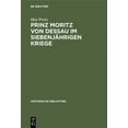 thumbnail image 1 of Historische Bibliothek Prinz Moritz Von Dessau Im SiebenjÃ¤hrigen Kriege: (Zum 31. Oktober 1912), Book 30, (Hardcover), 1 of 1