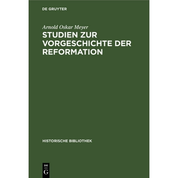 Historische Bibliothek Studien Zur Vorgeschichte Der Reformation: Aus Schlesischen Quellen, Book 14, (Hardcover)