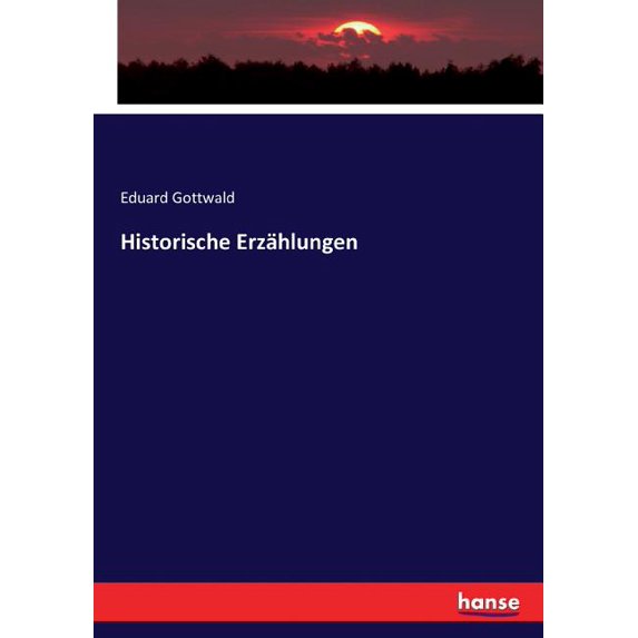 Historische Erzählungen, (Paperback)