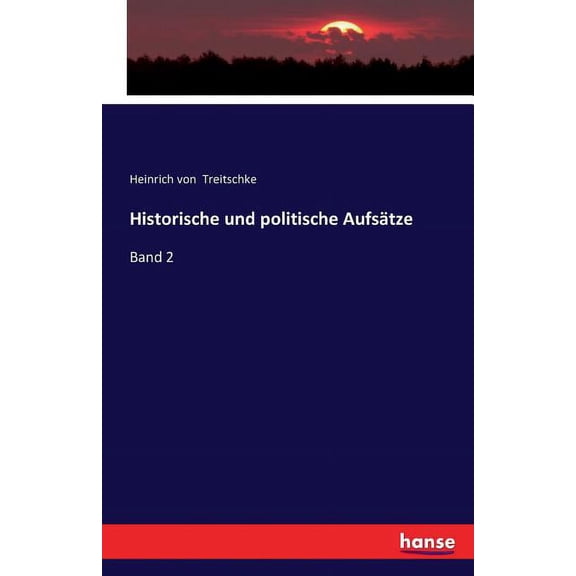 Historische und politische Aufsätze: Band 2, (Paperback)