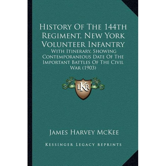 History Of The 144th Regiment, New York Volunteer Infantry : With Itinerary, Showing Contemporaneous Date Of The Important Battles Of The Civil War (1903) (Paperback)
