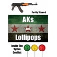 thumbnail image 1 of History: AKs and Lollipops: Inside The Syrian Conflict (Paperback), 1 of 1