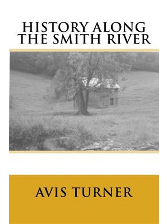 History Along The Smith River (Paperback) by Avis Turner