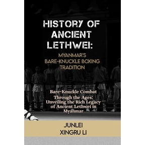 Fighting Spirit Chronicles: Tracing the History of Ancient Lethwei: Myanmar's Bare-Knuckle Boxing Tradition: Bare-Knuckle Combat Through the Ages: Unveiling the, Book 22, (Paperback)