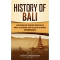 thumbnail image 1 of History of Bali: A Captivating Guide to Balinese History and the Impact This Island Has Had on the History of Indonesia , (Hardcover), 1 of 1