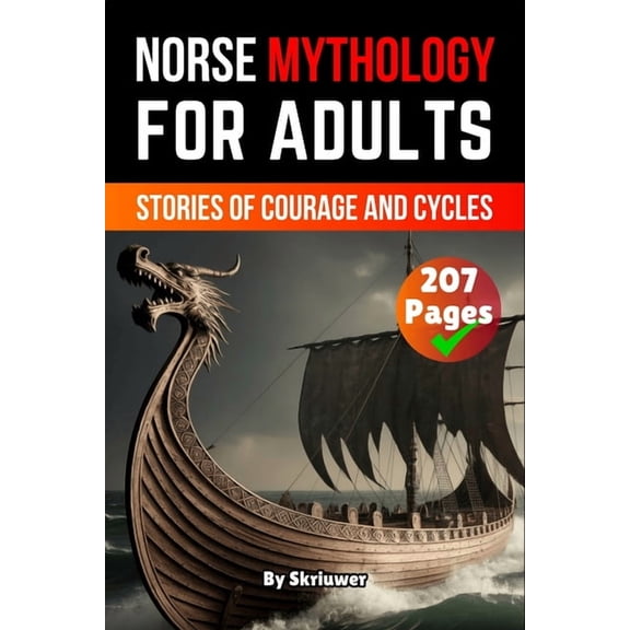 History Books Norse Mythology Book For Adults: Stories of Courage and Cycles (Skriuwer.com Edition), (Paperback)