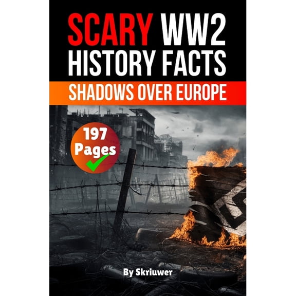History Books Scary WWII History Facts: Shadows Over Europe (Skriuwer.com Edition), (Paperback)