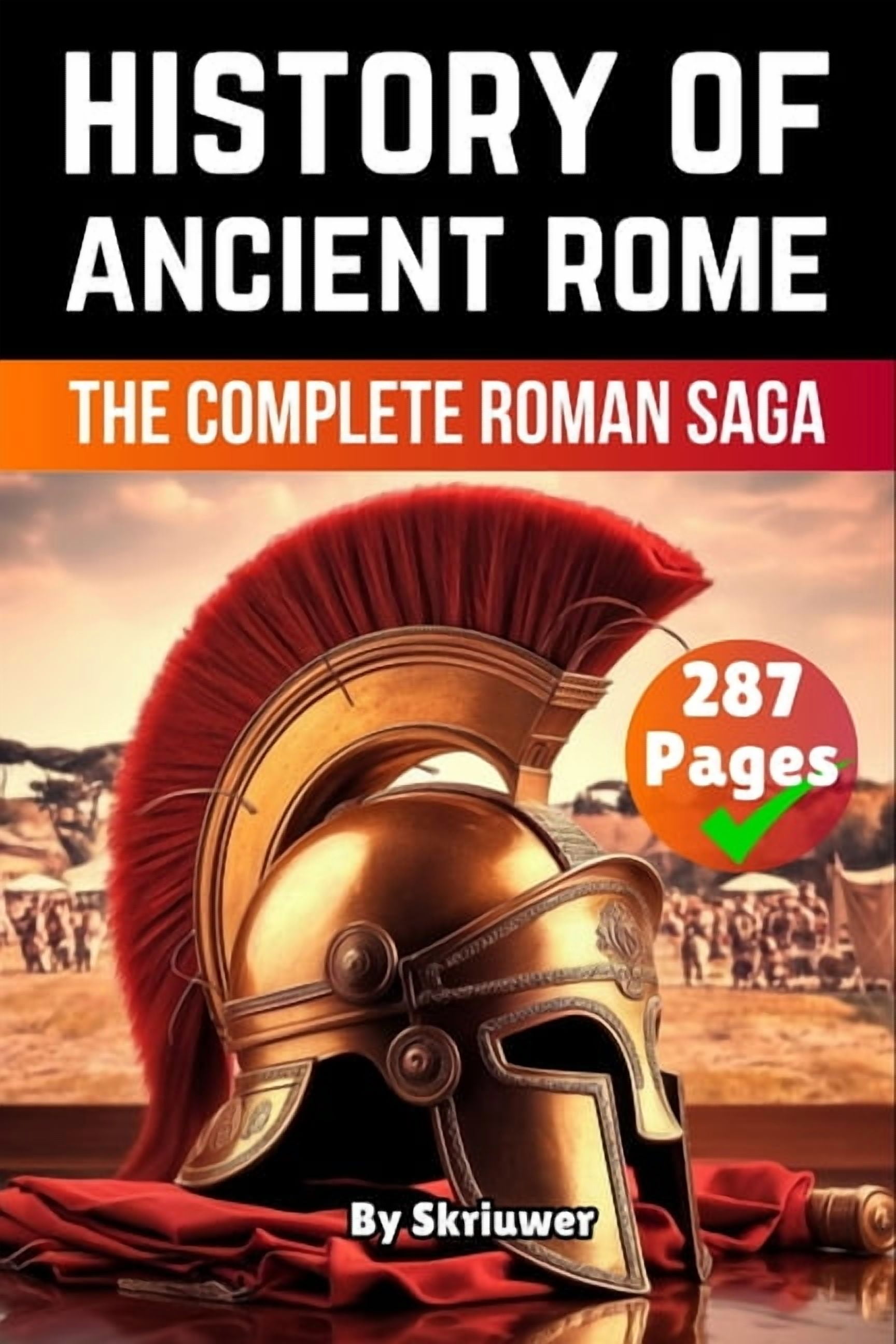 History Books The History of Ancient Rome: The Complete Roman Saga, (Paperback)