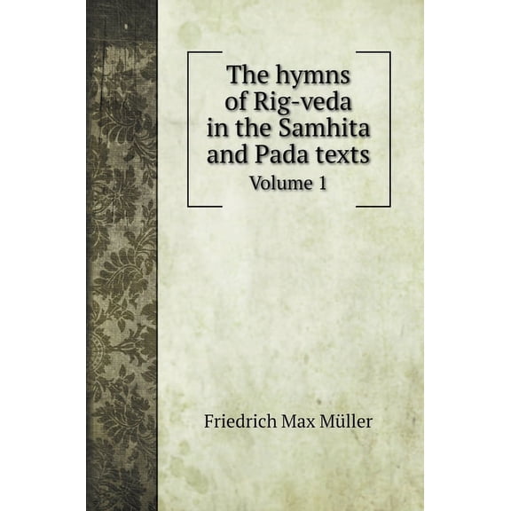 History Books: The hymns of Rig-veda in the Samhita and Pada texts : Volume 1 (Hardcover)