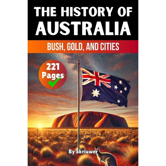 History Books about Countries The History of Australia: Bush, Gold, and Cities, (Paperback)