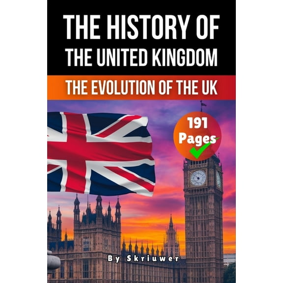 History Books about Countries The History of the UK: The Evolution of the United Kingdom, (Paperback)