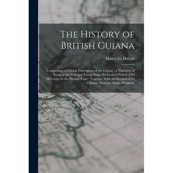 The History of British Guiana (Paperback)