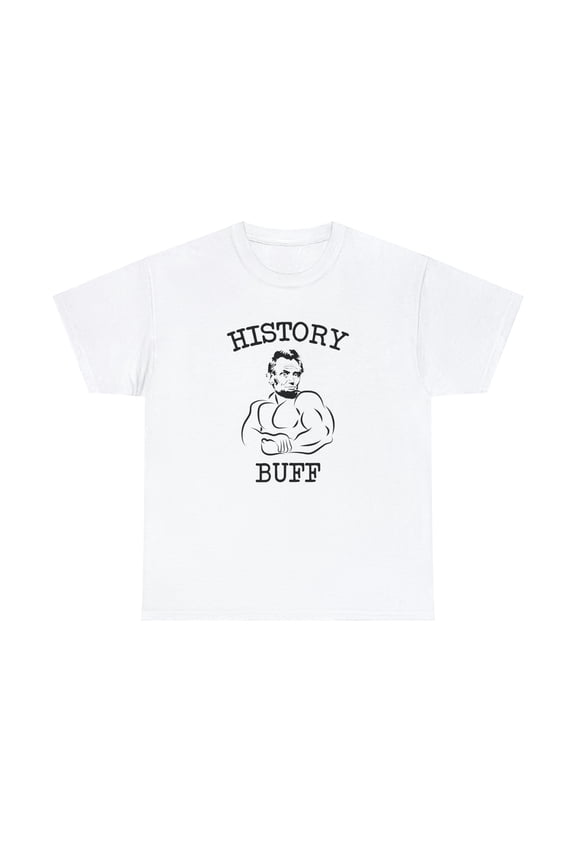History Buff Shirt - Funny Nerdy Teacher T-Shirt, Historian Gift - ID: 431