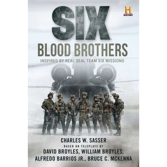 History Channel Series: SIX: Six: Blood Brothers : Based on the History Channel Series SIX (Paperback)