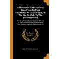 thumbnail image 1 of A History of the Clan Mac Lean from Its First Settlement at Duard Castle, in the Isle of Mull, to the Present Period : Including a Genealogical Account of Some of the Principal Families Together with Their Heraldry, Legends, Superstitions, Etc (Paperback), 1 of 1