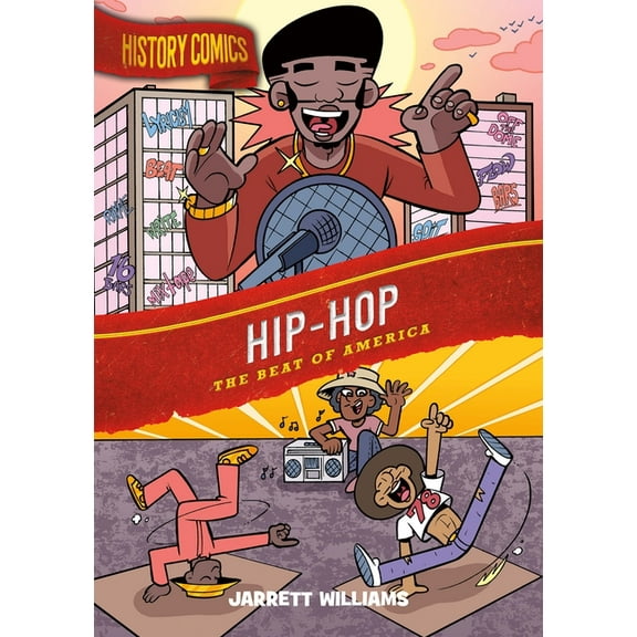History Comics History Comics: Hip-Hop: The Beat of America, (Paperback)
