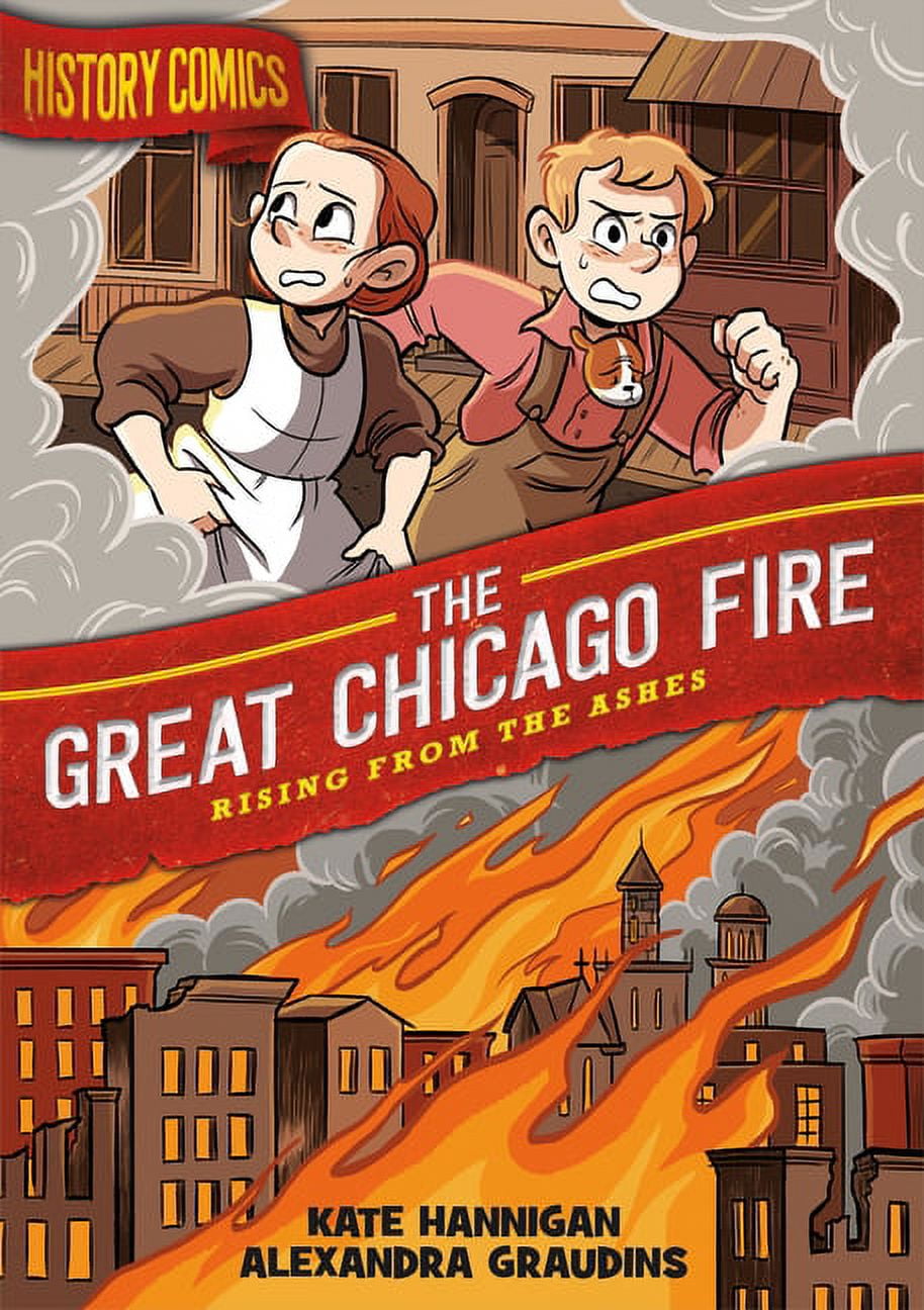 History Comics History Comics: The Great Chicago Fire: Rising from the Ashes, (Paperback)