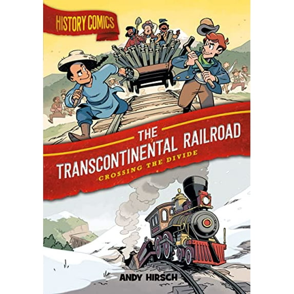 Pre-Owned History Comics: The Transcontinental Railroad: Crossing the Divide (Hardcover) 1250794765 9781250794765