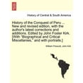 thumbnail image 1 of History of the Conquest of Peru ... New and revised edition, with the author's latest corrections and additions. Edited , (Paperback), 1 of 1