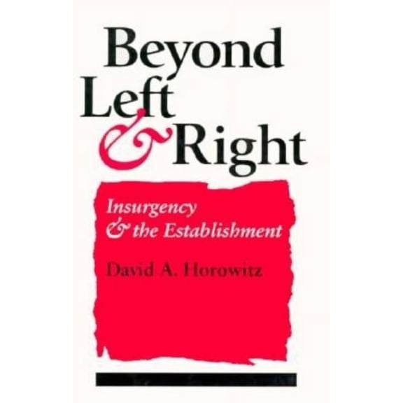 Beyond Left and Right : Insurgency and the Establishment (Edition 1) (Paperback)