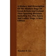 thumbnail image 1 of A History and Description of the Modern Dogs of Great Britain and Ireland (Non-Sporting Division) Including Toy, Pet, Fancy, and Ladies' Dogs. a New Edition (Paperback), 1 of 1