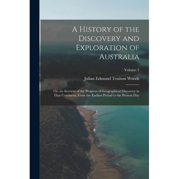 A History of the Discovery and Exploration of Australia, (Paperback)