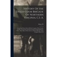 thumbnail image 1 of History Of the Doles-Cook Brigade Of Northern Virginia, C.S. A.; Containing Muster Roles Of Each Company Of the Fourth, Twelfth, Twenty-first and Forty-fourth Georgia Regiments, With a Short Sketch Of, 1 of 1