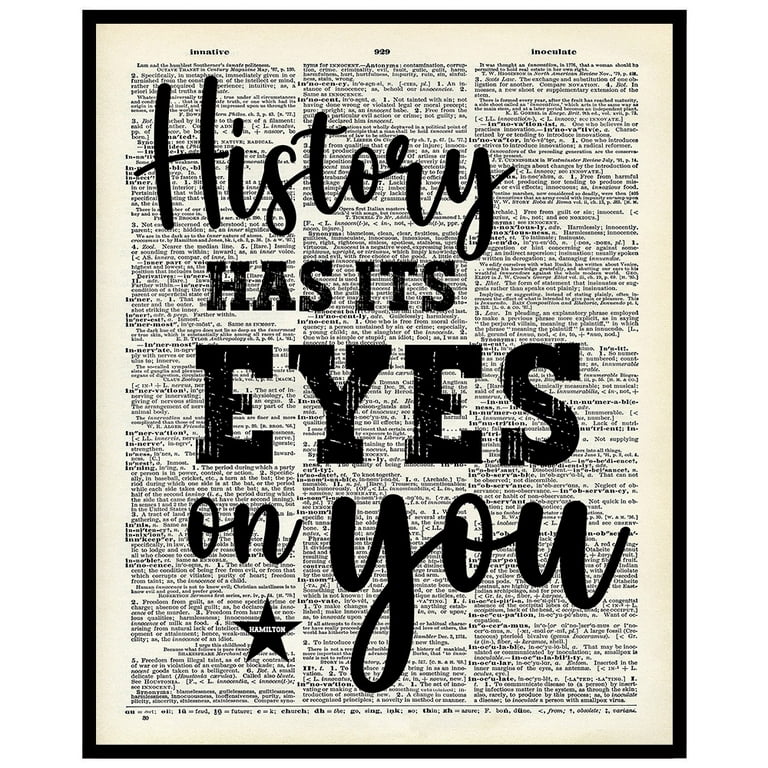 History Has Its Eyes On You Hamilton Quote Inspirational Wall