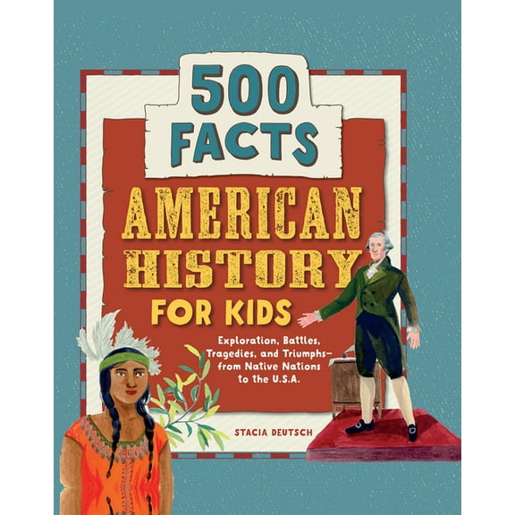 History Facts for Kids American History for Kids: 500 Facts!, (Hardcover)