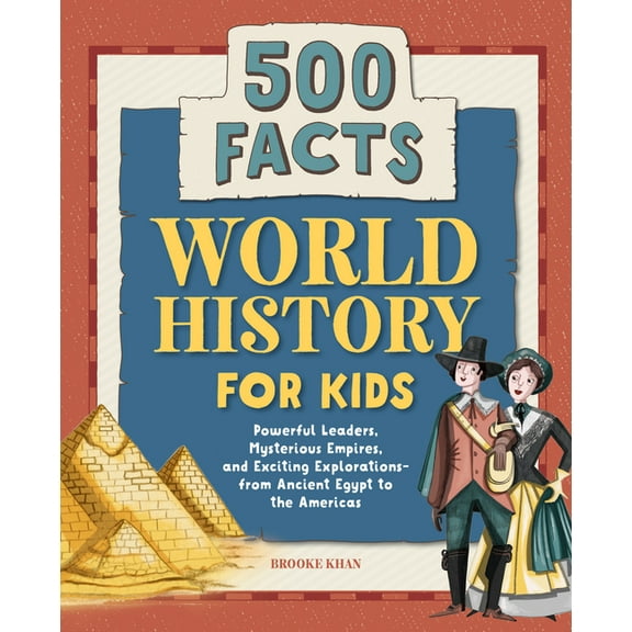 History Facts for Kids World History for Kids: 500 Facts, (Paperback)