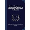 thumbnail image 1 of History of George G. Meade Post no. one, Department of Pennsylvania, Grand Army of the Republic Paperback 137665136X 9781376651362 Ward, Joseph Ripley Chandler 1845- [fro, 1 of 1