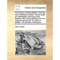 thumbnail image 1 of The History of Great-Britain, from the First Inhabitants Thereof, 'Till the Death of Cadwalader, Last King of the Britains; Now First Published from His Original Manuscript. to Which Is Added, the Breviary of Britayne. (Paperback), 1 of 1
