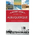 thumbnail image 1 of History & Guide A History Lover's Guide to Albuquerque, (Paperback), 1 of 1