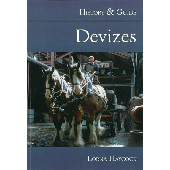 History & Guide Devizes: History & Guide, (Paperback)