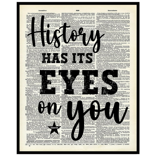History Has Its Eyes On You Hamilton Quote Inspirational Wall Art