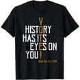 thumbnail image 1 of History Has Its Eyes On You! Vote! Likes It, 1789 T-Shirt mens t hirt men，black，women，misfits，journey ，boys, 1 of 4