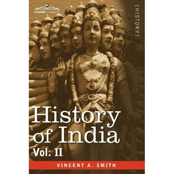 History of India, in Nine Volumes: Vol. II - From the Sixth Century B.C. to the Mohammedan Conquest, Including the Invasion of Alexander the Great (Paperback)