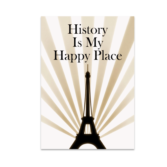 History Is My Happy Place - Cultural Heritage Enthusiast - 13x19 Poster Print
