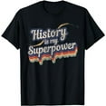 thumbnail image 1 of History Is My Superpower T-Shirt History Teacher Shirt, 1 of 5