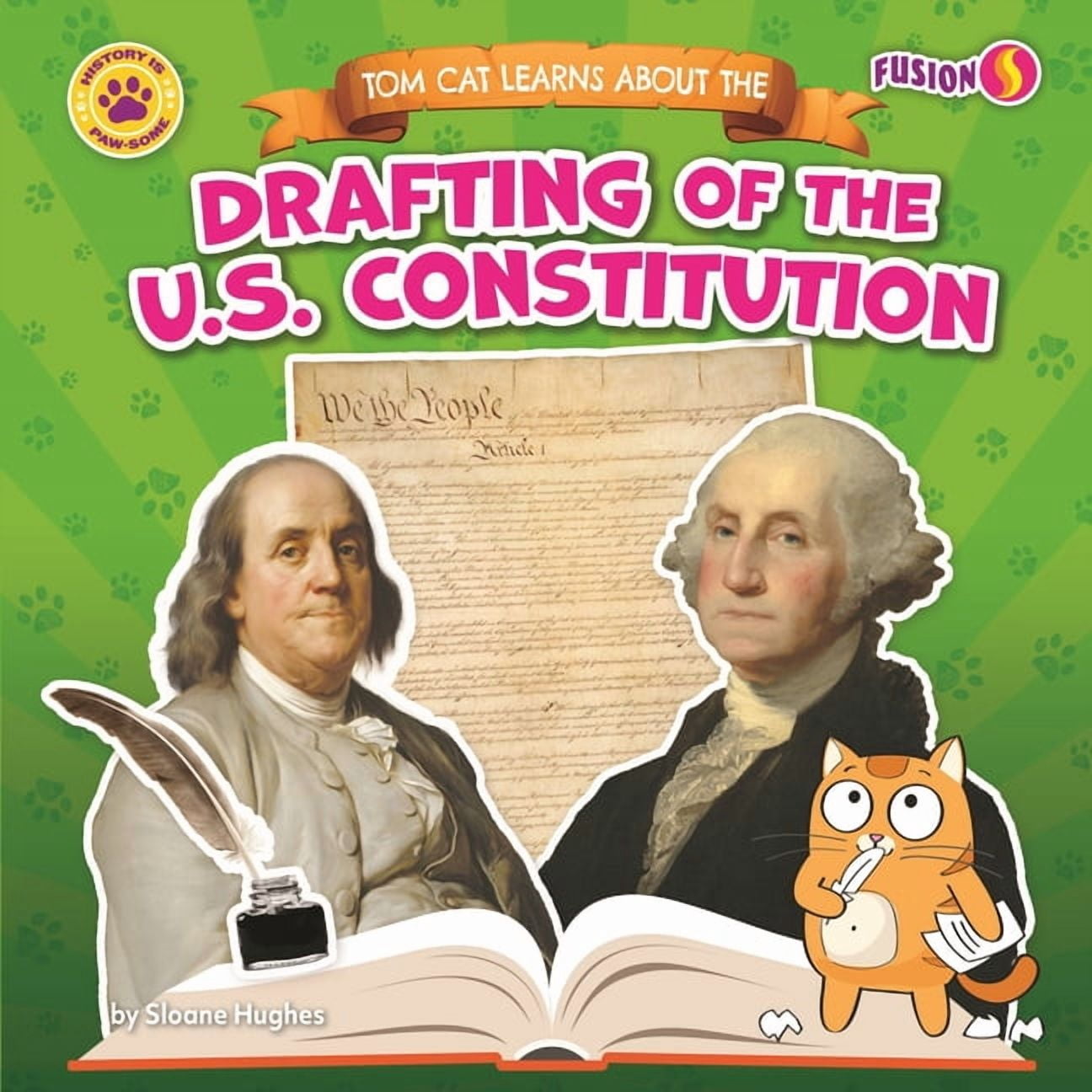 History Is Paw-Some! Tom Cat Learns about the Drafting of the U.S. Constitution, (Paperback)