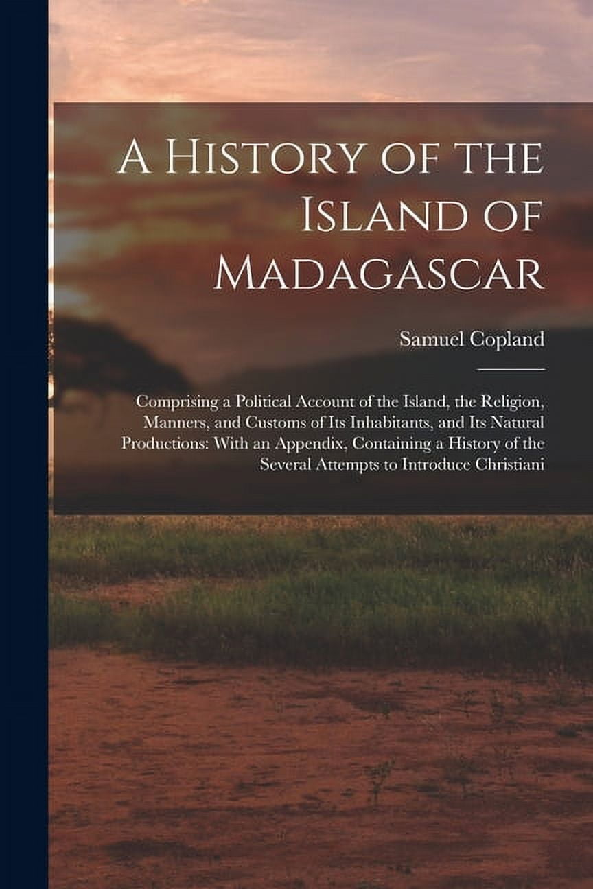 A History of the Island of Madagascar (Paperback)