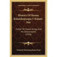 thumbnail image 1 of History Of Keoua Kalanikupuapa-I-Kalani-Nui: Father Of Hawaii Kings, And His Descendants 1920 Paperback 1166014924 9781166014926 Elizabeth Kekaaniauokalani Pratt, 1 of 1