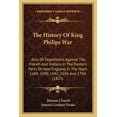thumbnail image 1 of The History Of King Philips War : Also Of Expeditions Against The French And Indians In The Eastern Parts Of New England, In The Years 1689, 1690, 1692, 1696 And 1704 (1825) (Paperback), 1 of 1
